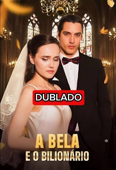 Capa da minisserie A Bela e o Bilionário dublado