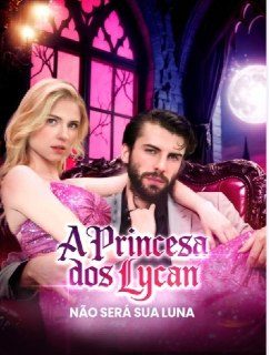 Capa da minisserie A Princesa dos Lycam, Não Será Sua Luna