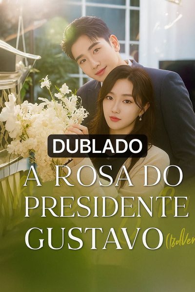 Capa da minisserie A Rosa do Presidente Gustavo dublado
