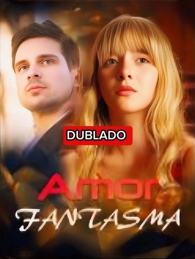 Capa da minisserie Amor Fantasma dublado