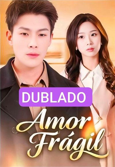 Capa da minisserie Amor Frágil dublado
