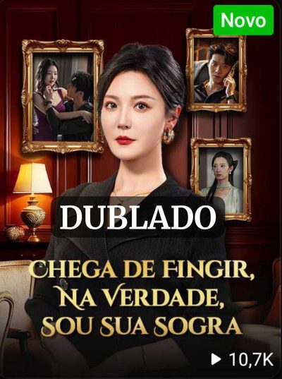 Capa da minisserie Chega de Fingir na Verdade Sou Sua Sogra (dublado) dublado