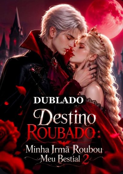 Capa da minisserie Destino Roubado: Minha Irmã Roubou Meu Bestial 2 dublado