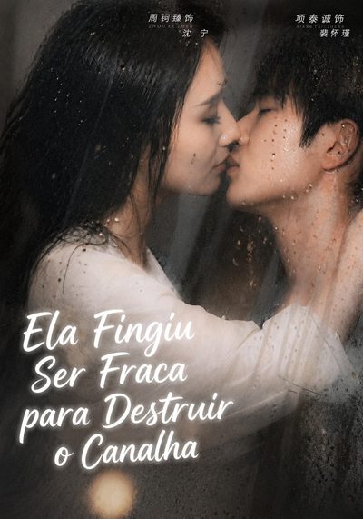 Capa da minisserie Ela Fingiu Ser Fraca para Destruir o Canalha