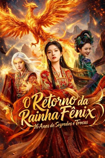 Capa da minisserie O Retorno da Rainha Fênix 16 Anos de Segredos e Trocas