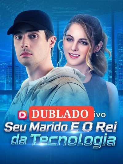 Capa da minisserie Seu Marido É o Rei da Tecnologia dublado