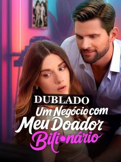 Capa da minisserie Um Negócio com Doador Bilionário (dublado) dublado